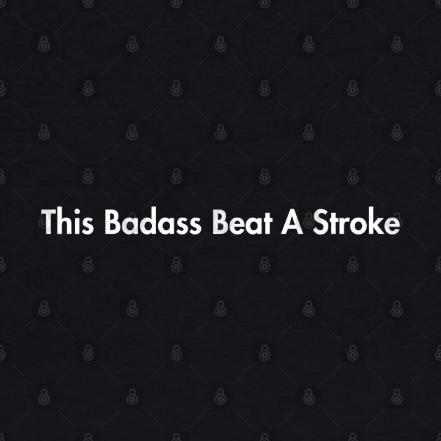 This Badass Beat A Stroke by HobbyAndArt